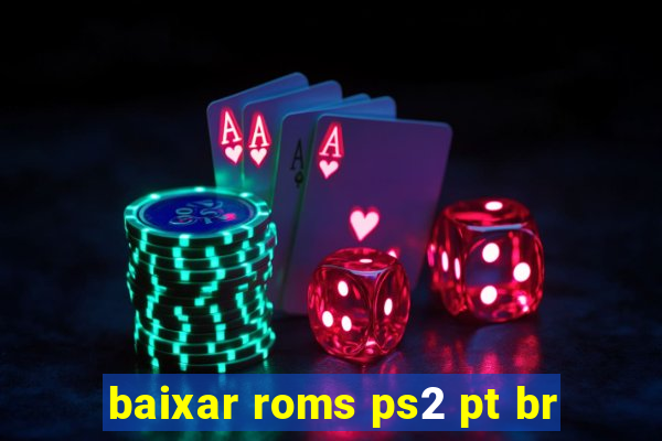 baixar roms ps2 pt br